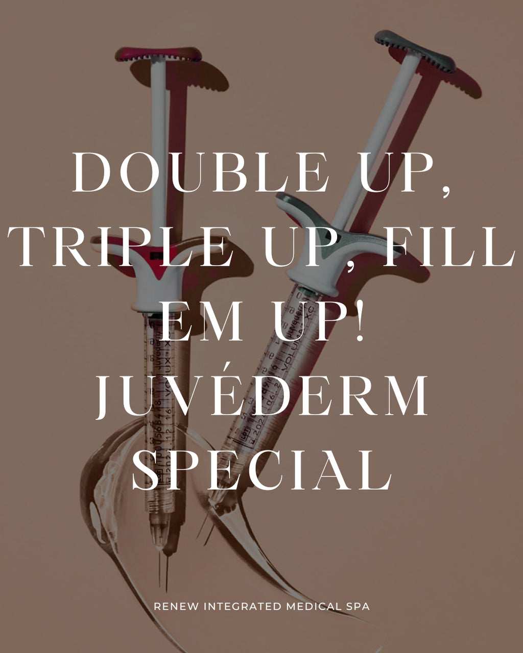 Double Up, Triple Up, Fill 'Em Up! Juvéderm Special